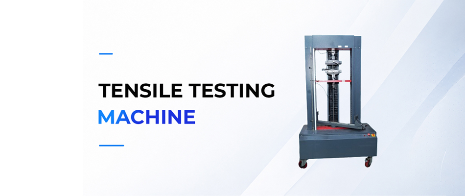 Tensile Testing Machine